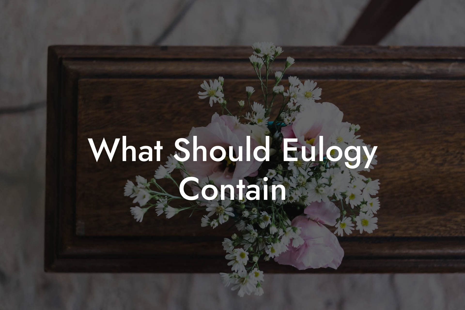 What Should Eulogy Contain