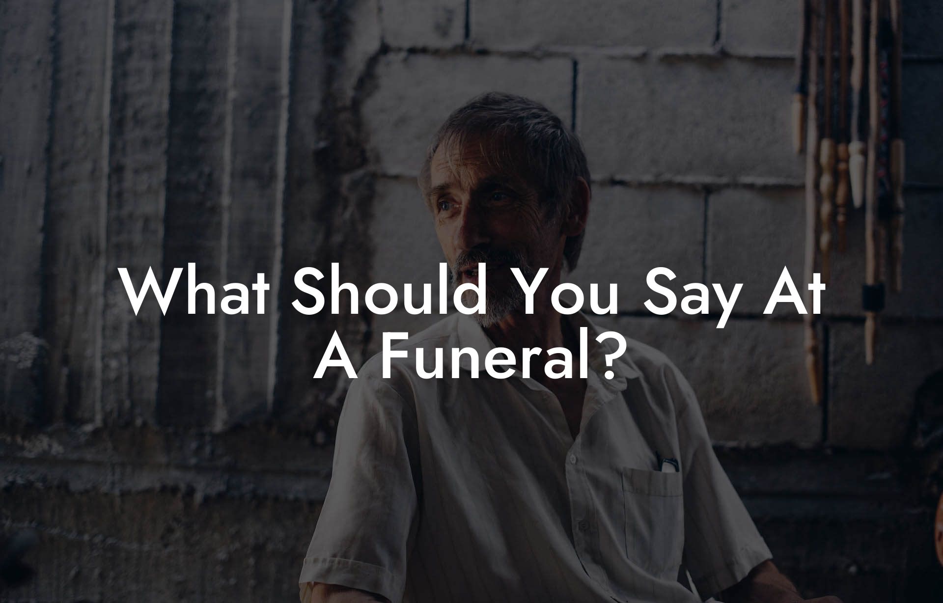 What Should You Say At A Funeral?