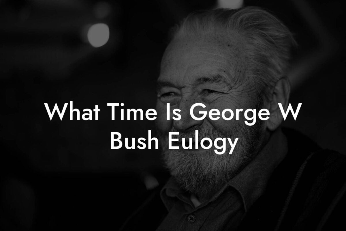 What Time Is George W Bush Eulogy