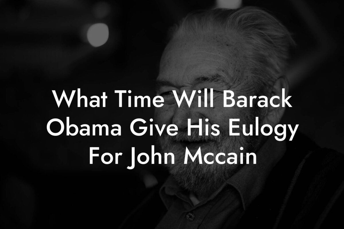 What Time Will Barack Obama Give His Eulogy For John Mccain