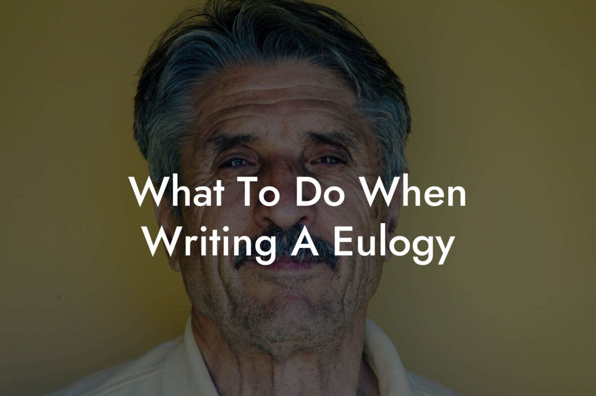 What To Do When Writing A Eulogy