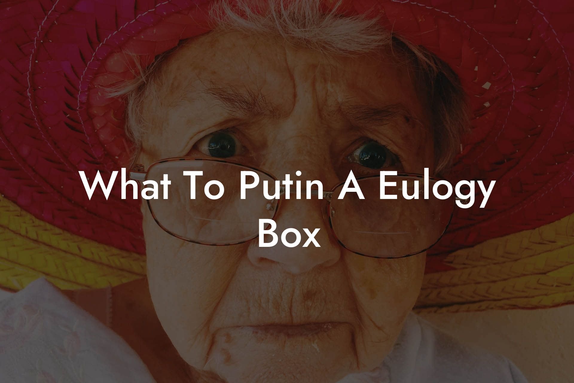 What To Putin A Eulogy Box