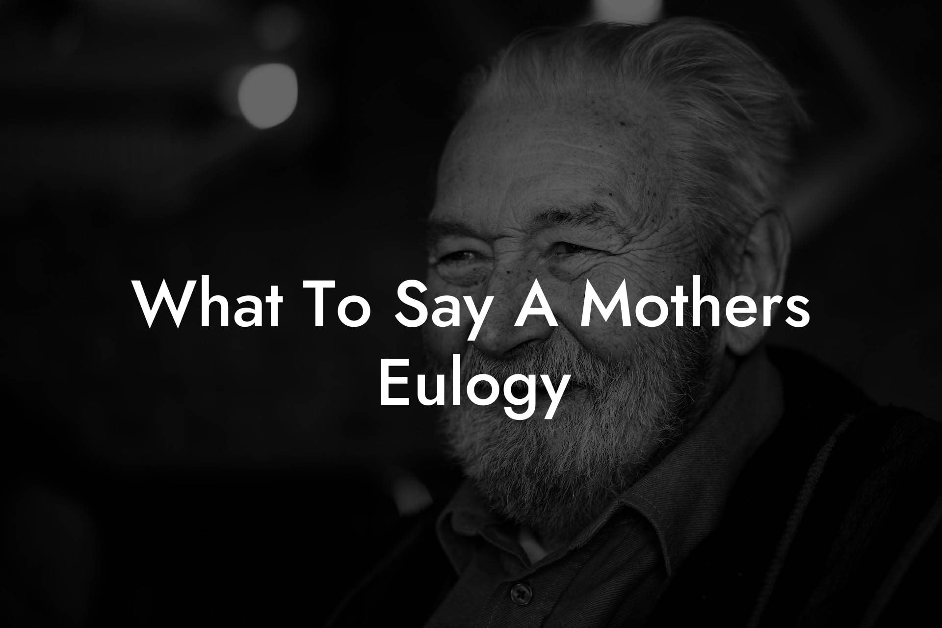 What To Say A Mothers Eulogy