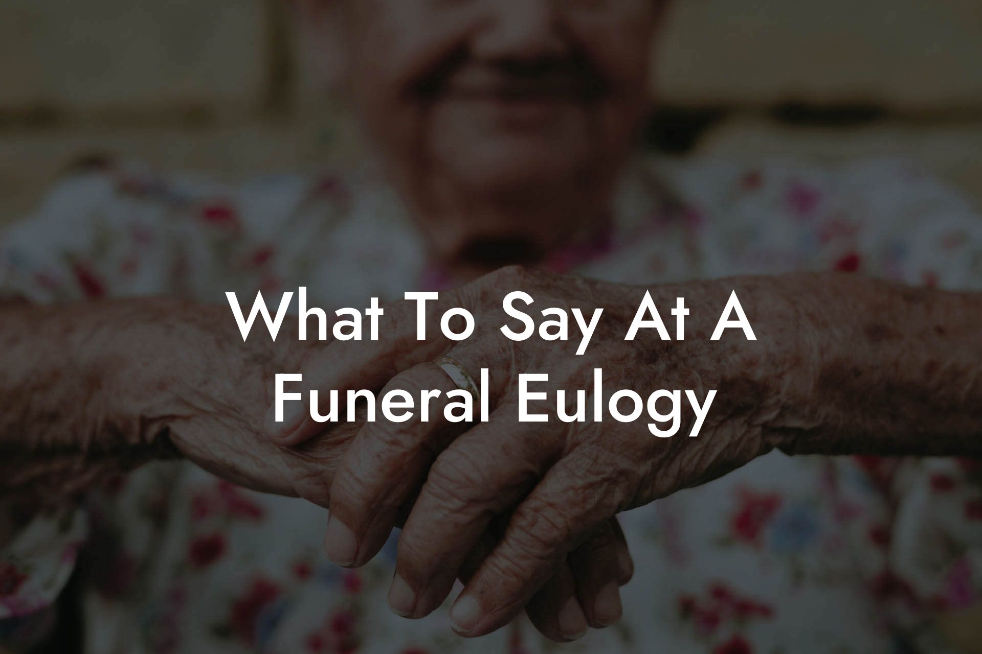 What To Say At A Funeral Eulogy