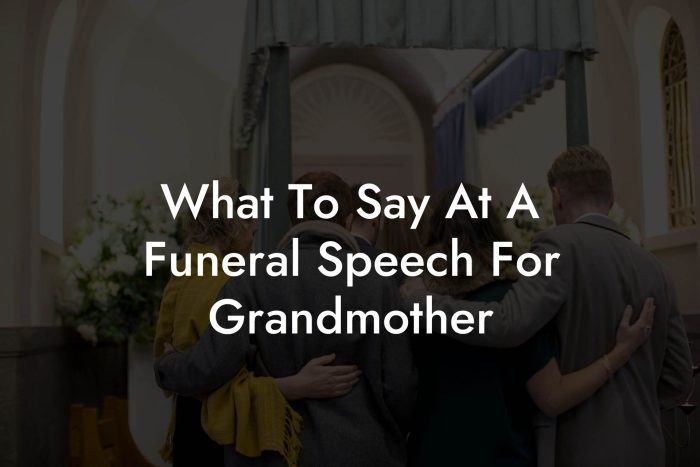 What To Say At A Funeral Speech For Grandmother - Eulogy Assistant