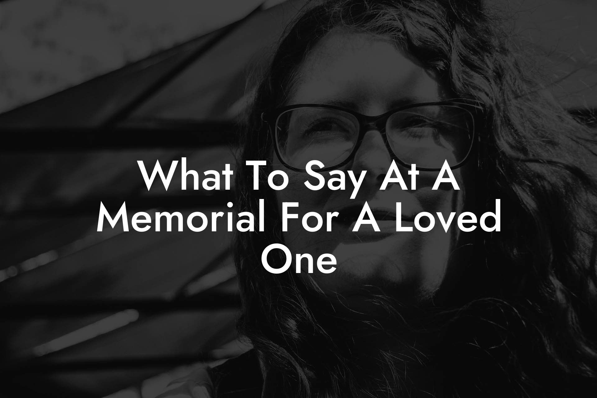 What To Say At A Memorial For A Loved One