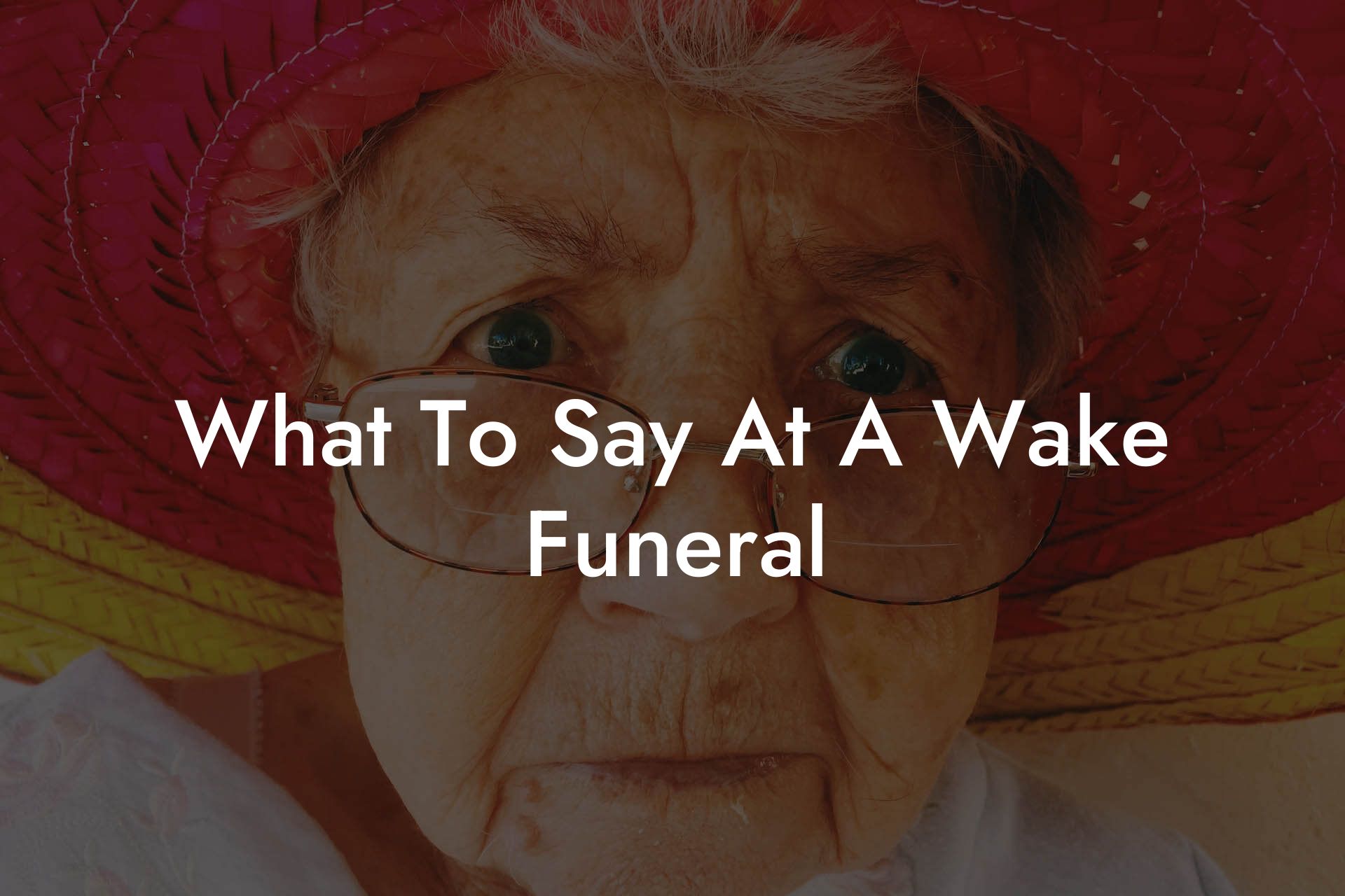 What To Say At A Wake Funeral