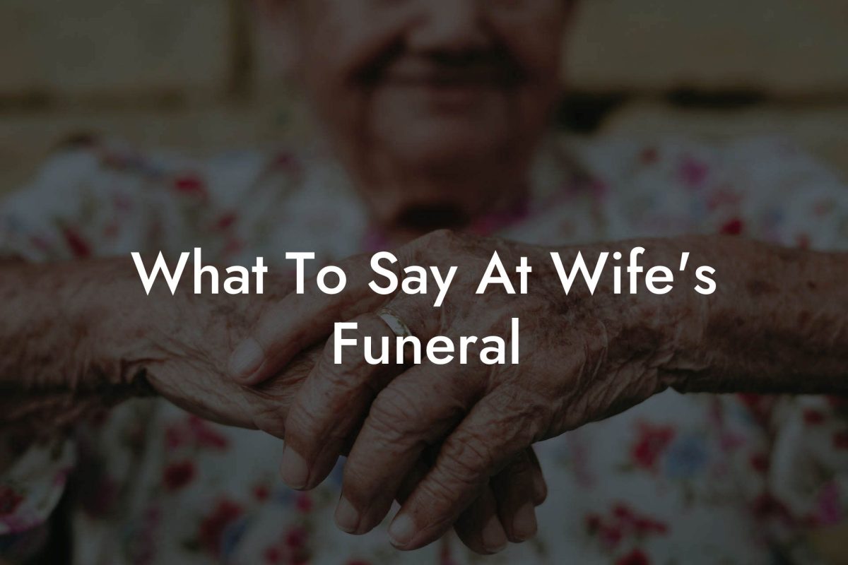 What To Say At Wife's Funeral