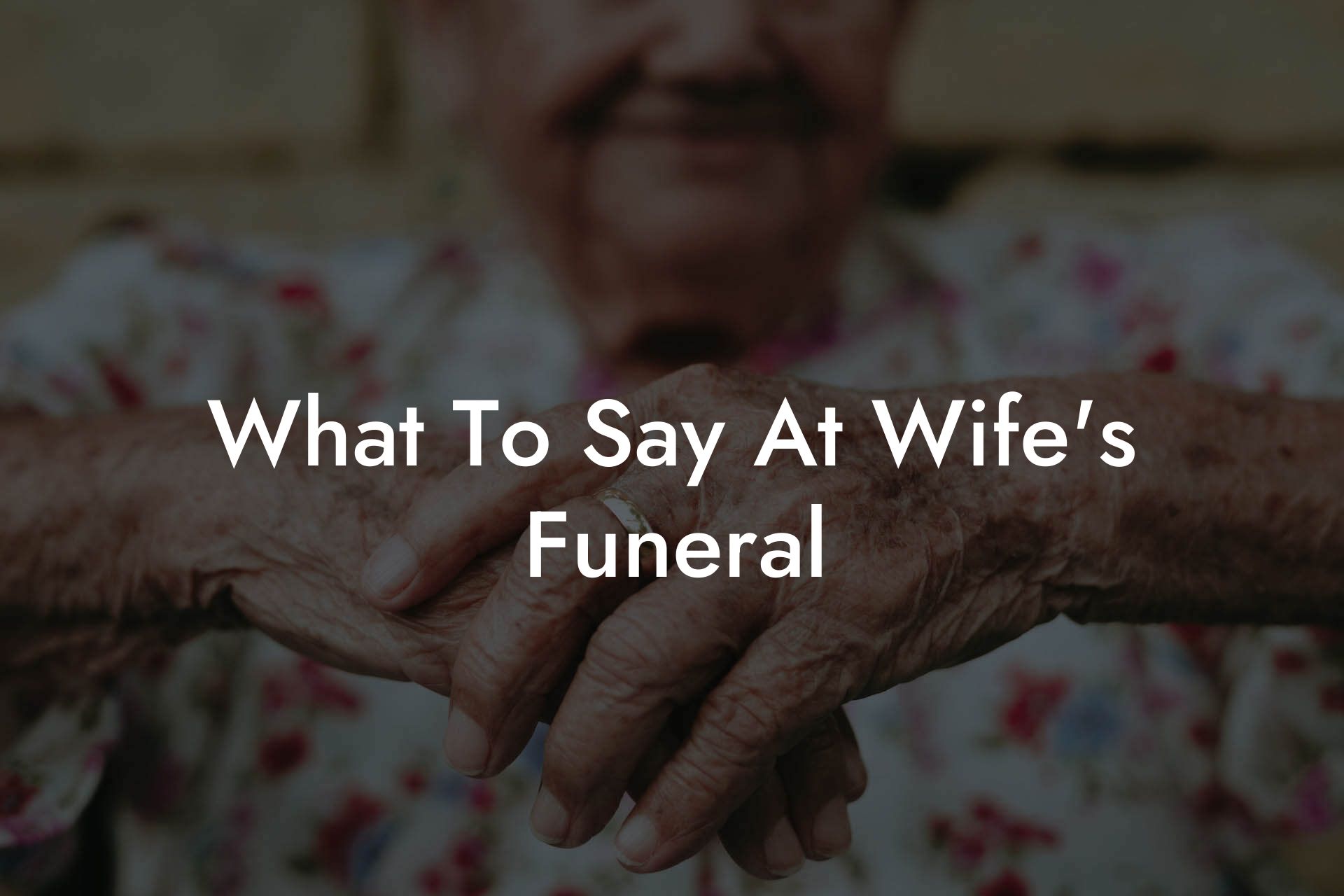What To Say At Wife's Funeral