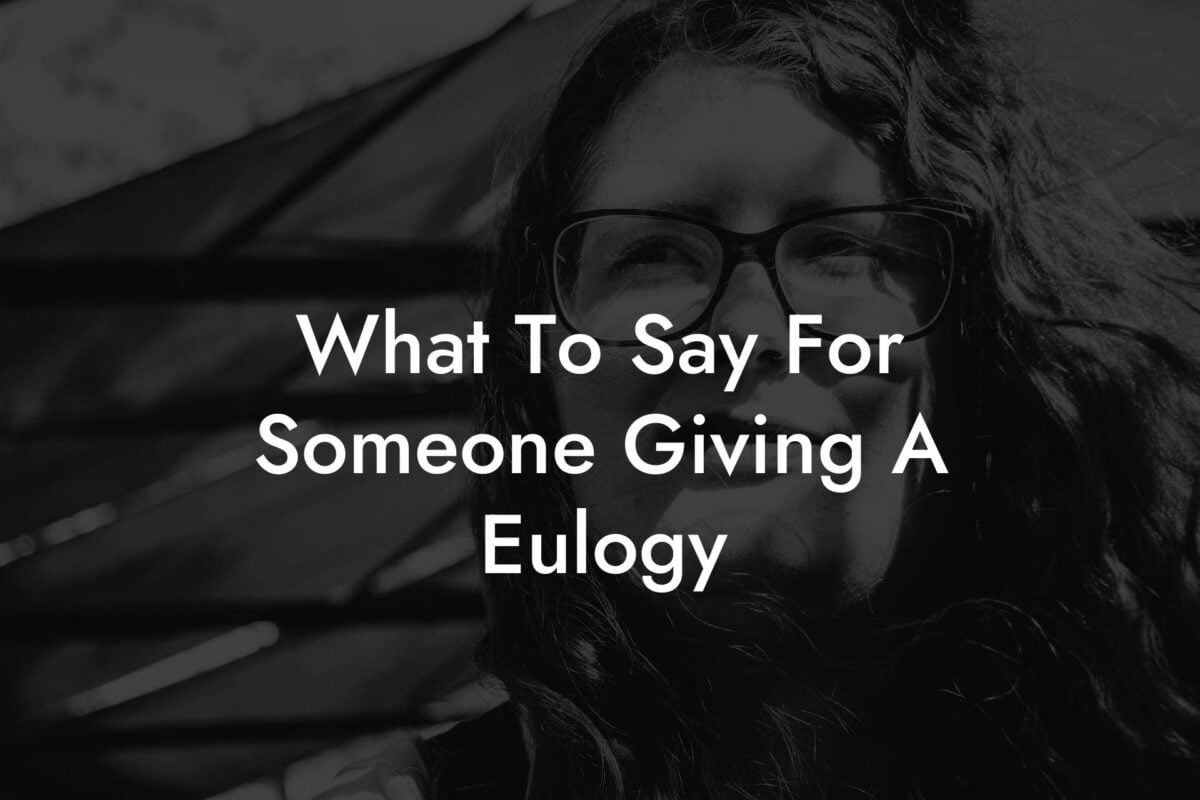 What To Say For Someone Giving A Eulogy