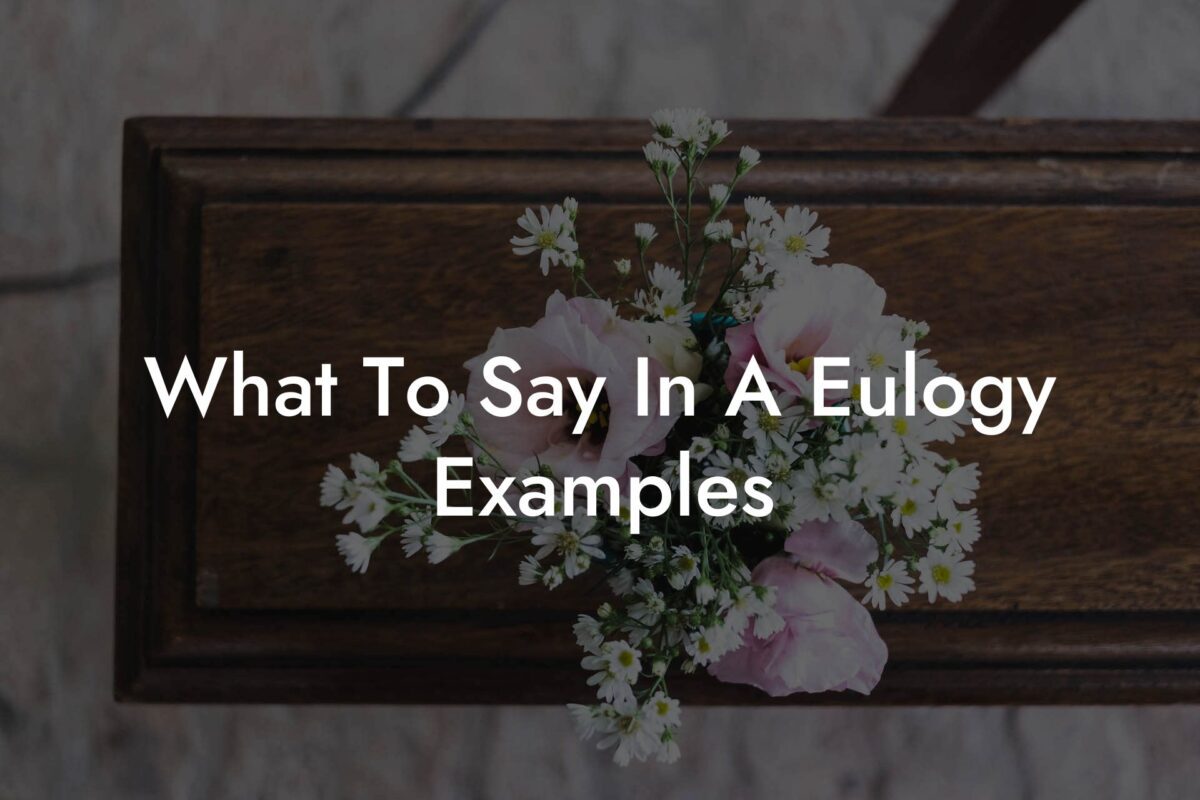 What To Say In A Eulogy Examples