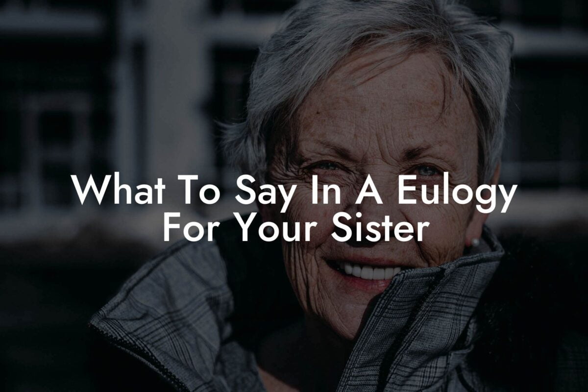 What To Say In A Eulogy For Your Sister