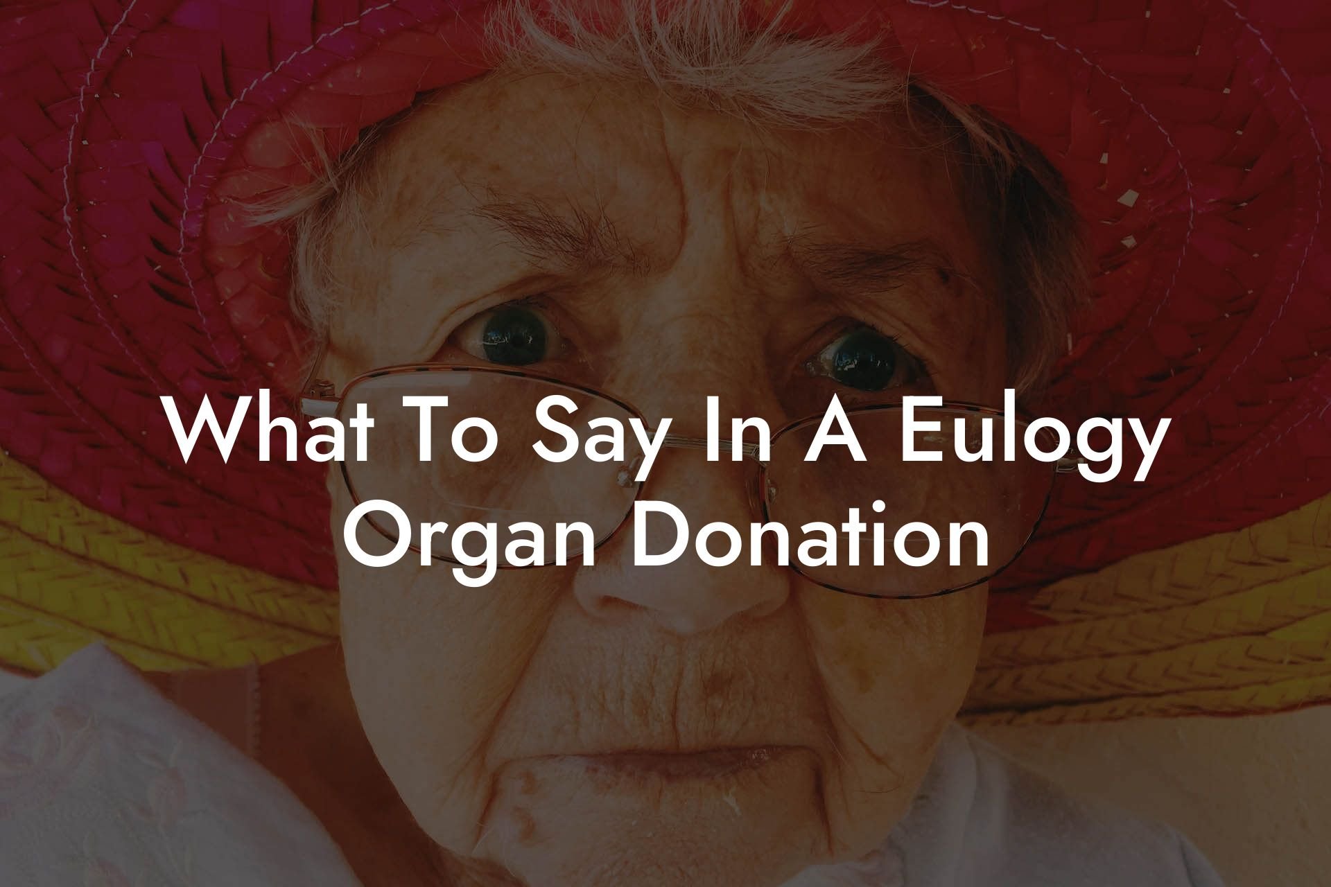 What To Say In A Eulogy Organ Donation