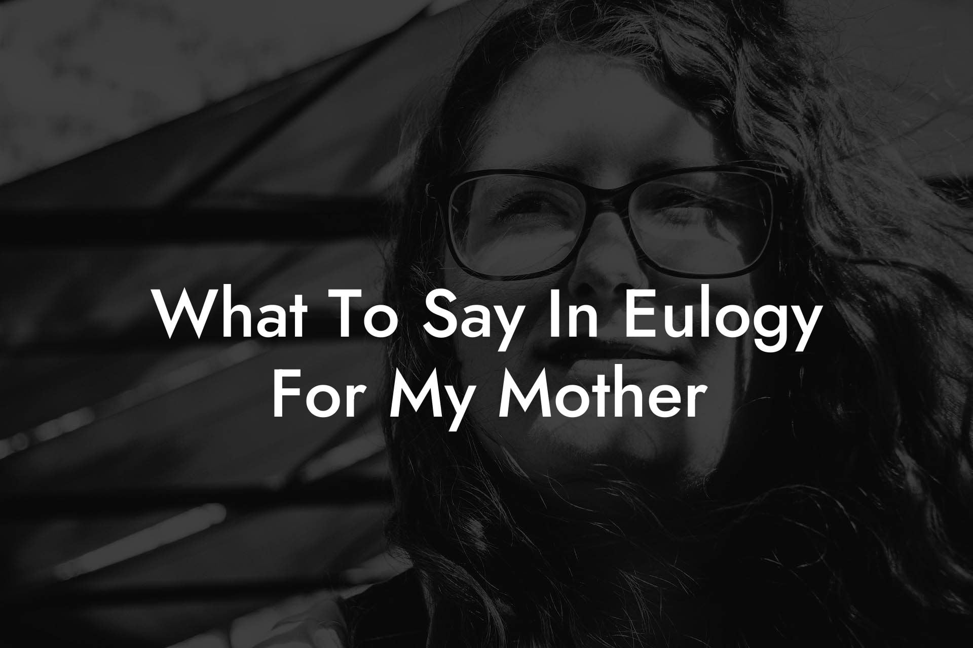 What To Say In Eulogy For My Mother