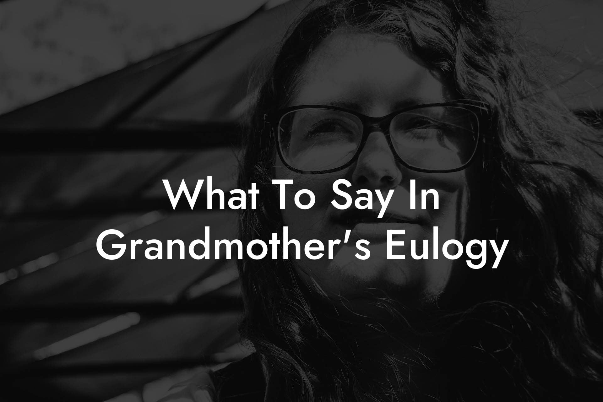 What To Say In Grandmother's Eulogy