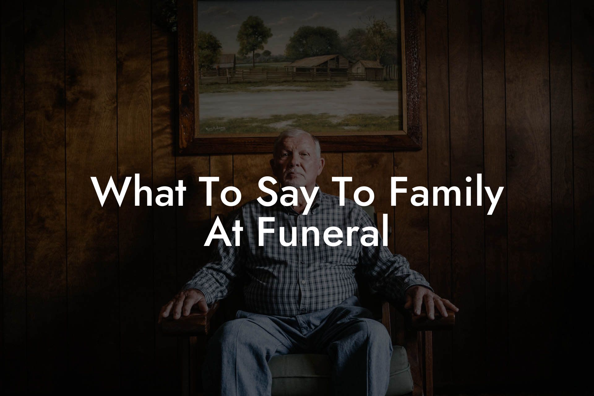 What To Say To Family At Funeral