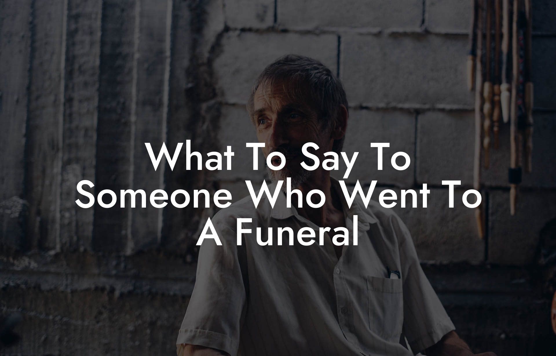 What To Say To Someone Who Went To A Funeral