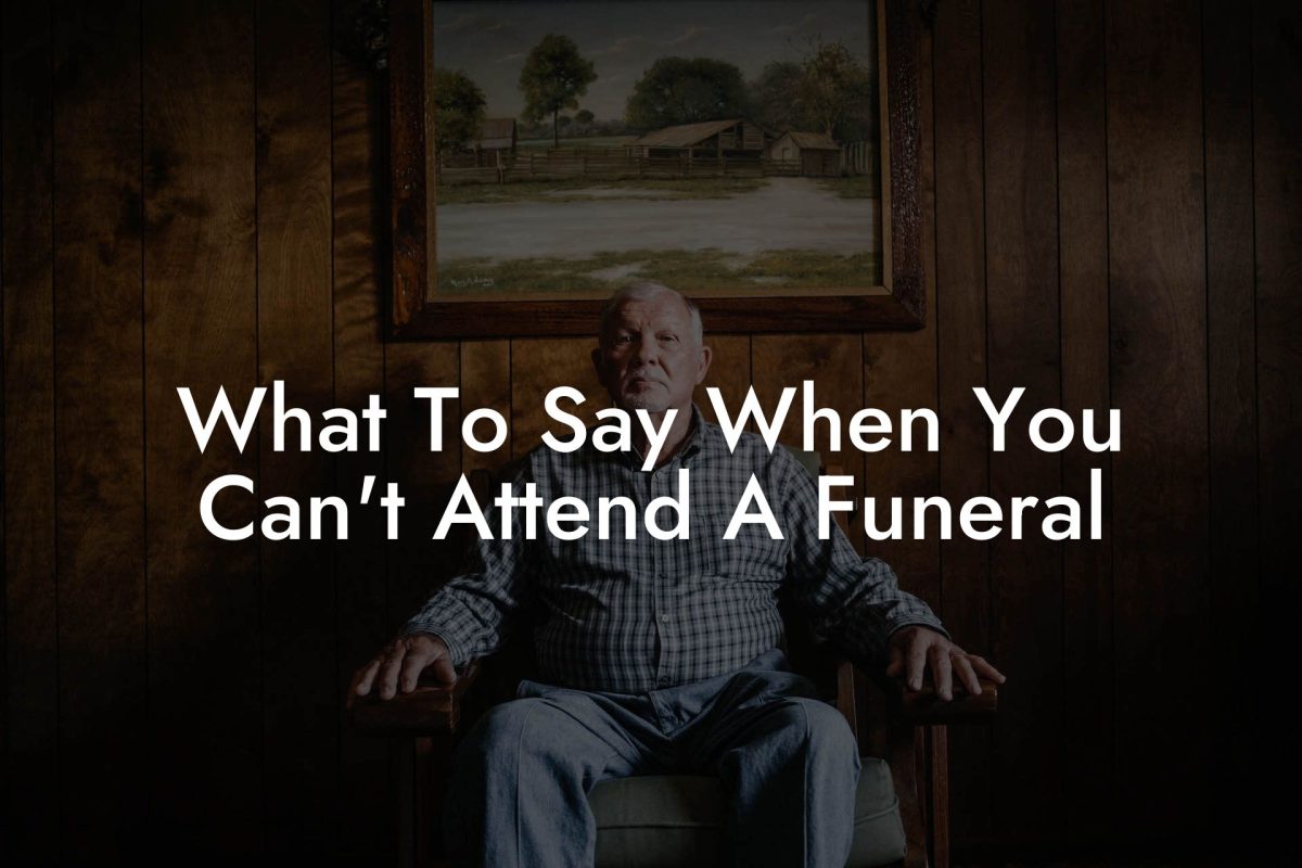 What To Say When You Can't Attend A Funeral