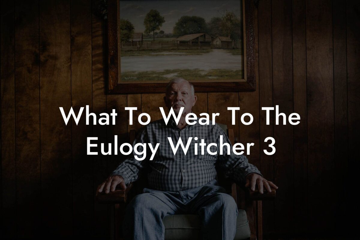 What To Wear To The Eulogy Witcher 3