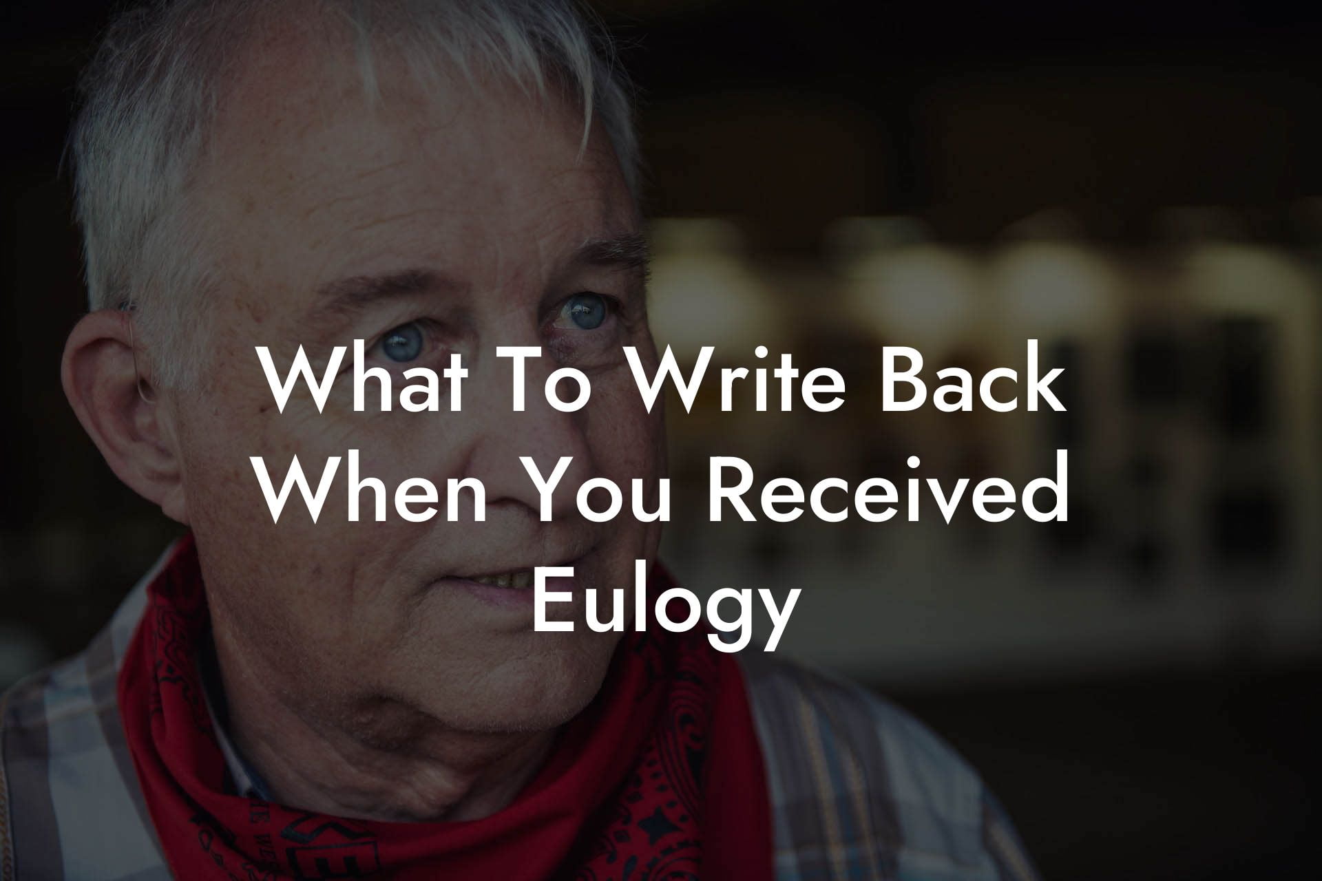 What To Write Back When You Received Eulogy