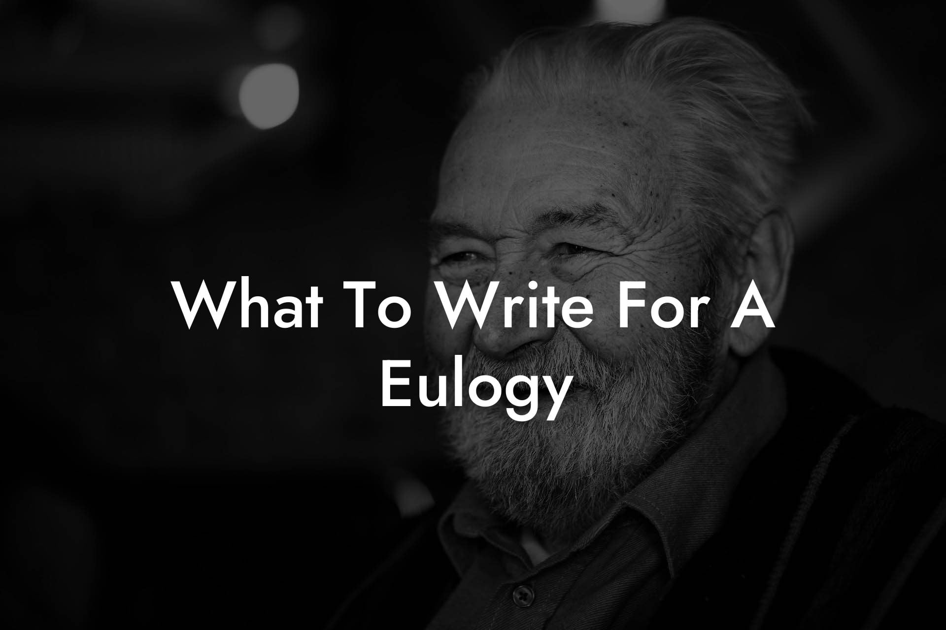 What To Write For A Eulogy