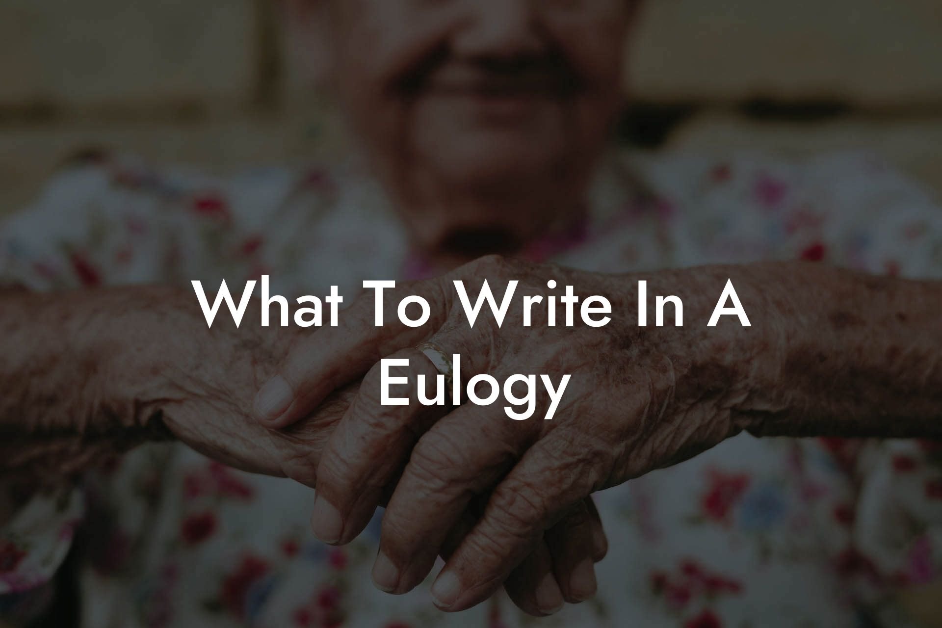 What To Write In A Eulogy