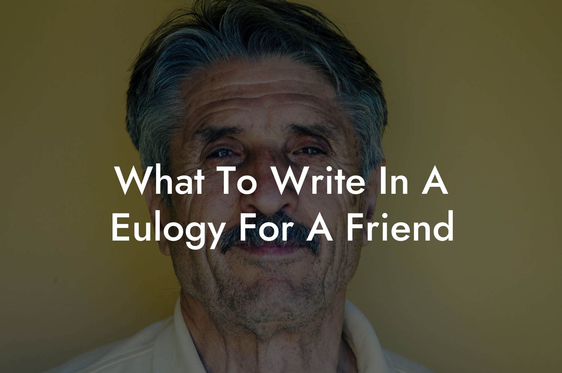What To Write In A Eulogy For A Friend