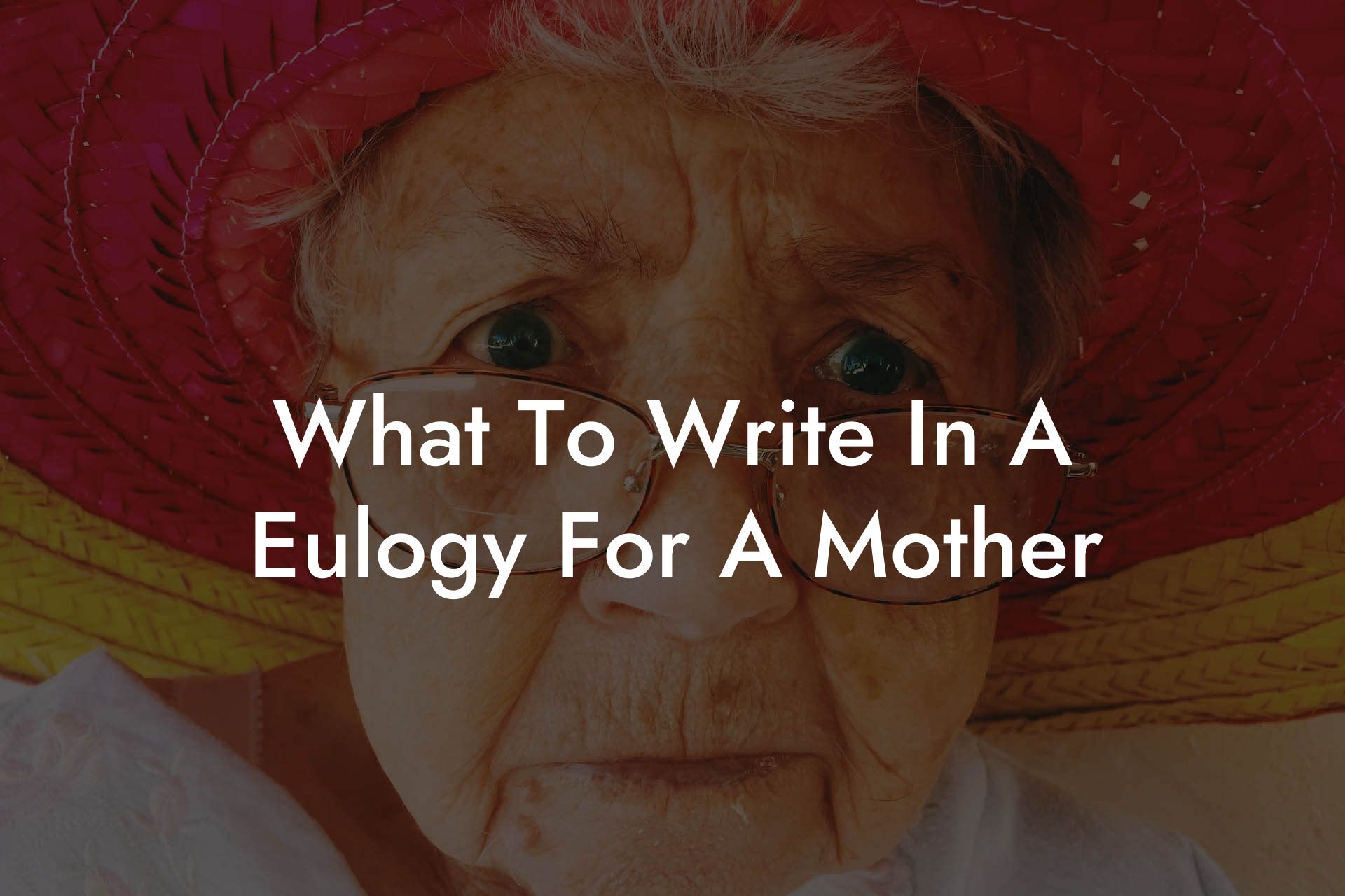 What To Write In A Eulogy For A Mother