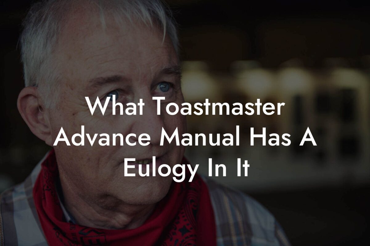 What Toastmaster Advance Manual Has A Eulogy In It