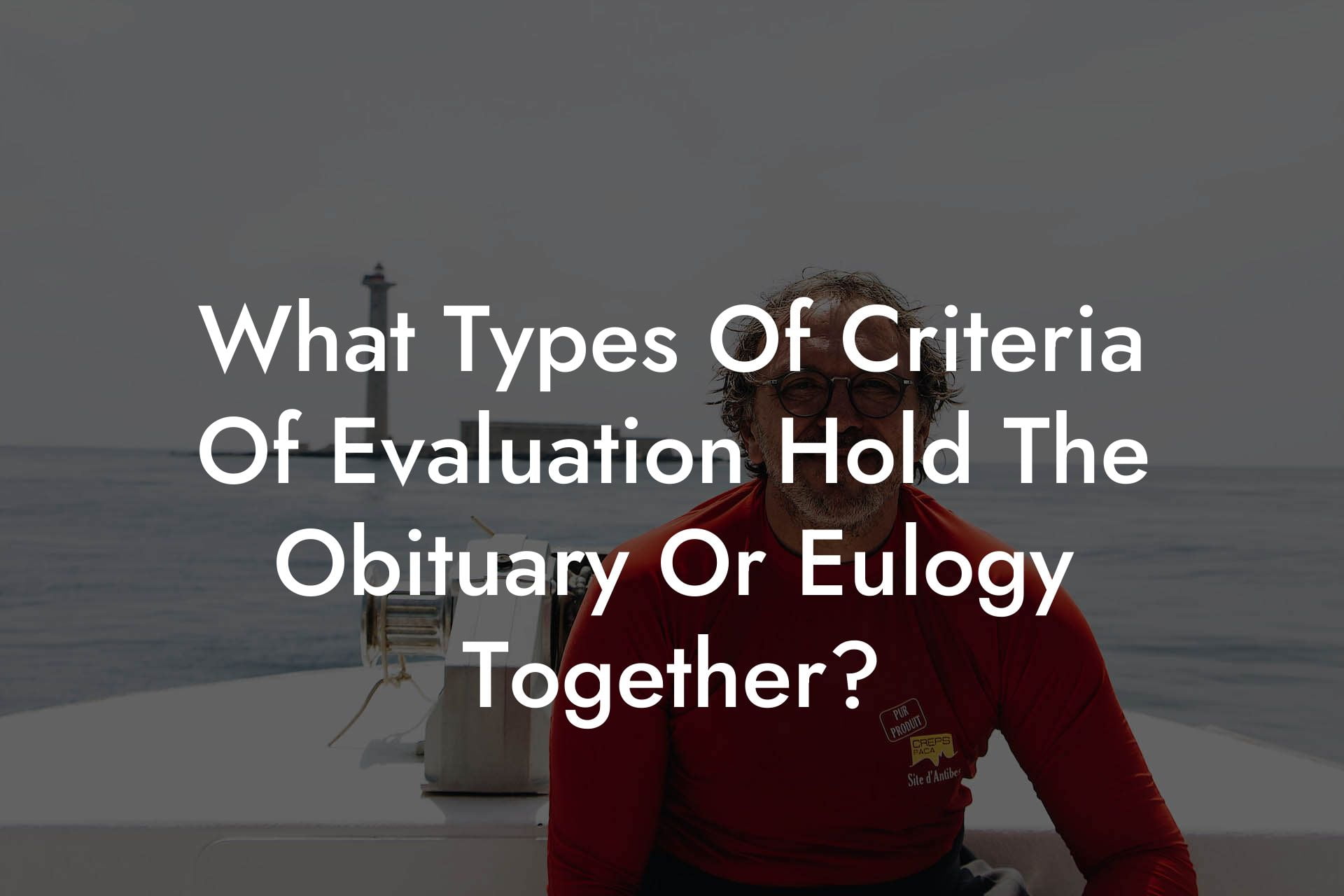What Types Of Criteria Of Evaluation Hold The Obituary Or Eulogy Together?