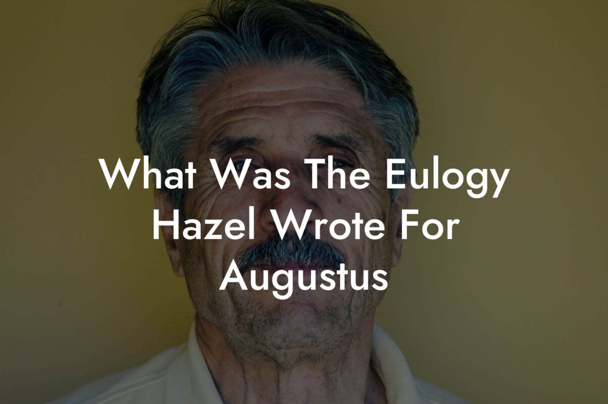 What Was The Eulogy Hazel Wrote For Augustus