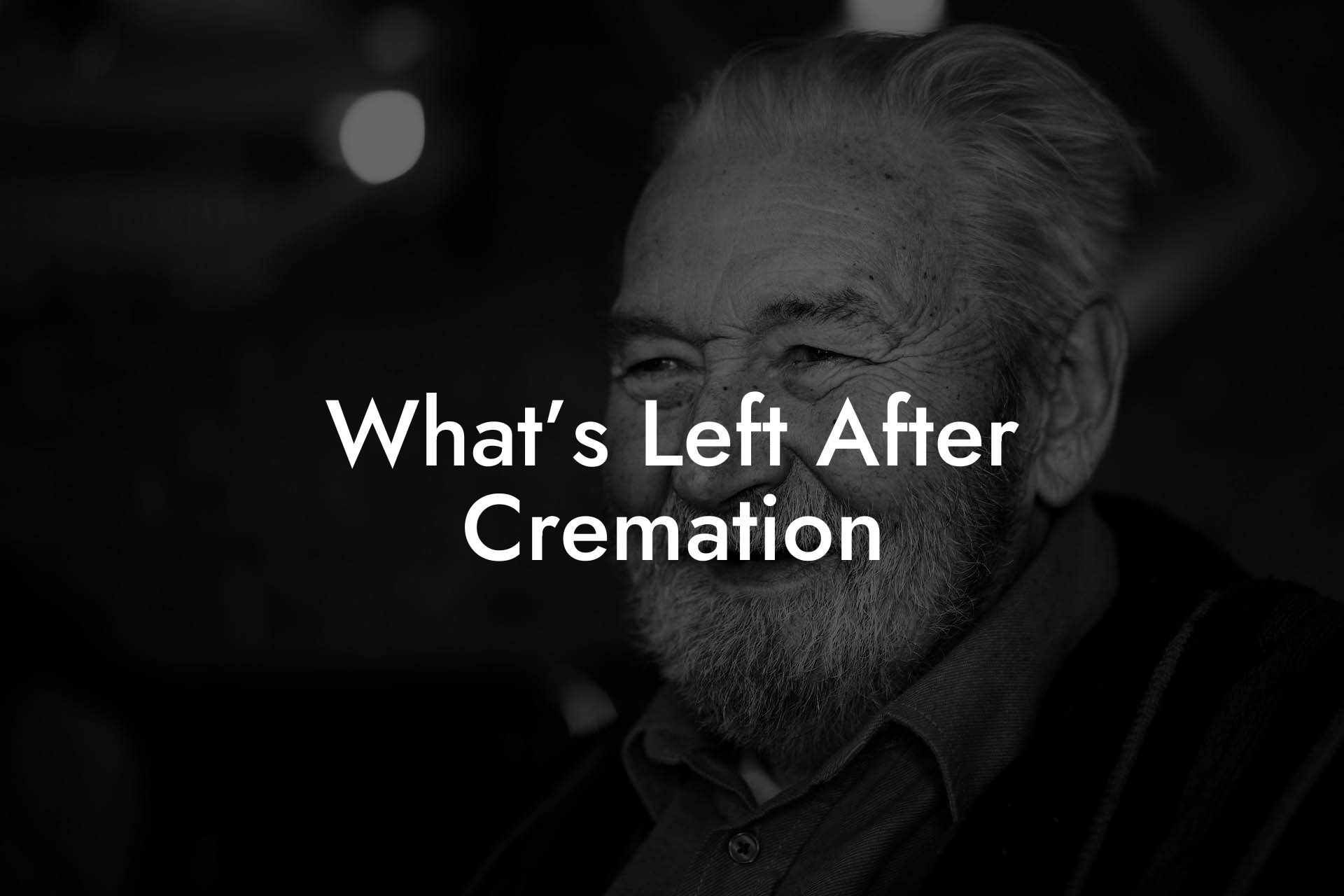 What’s Left After Cremation