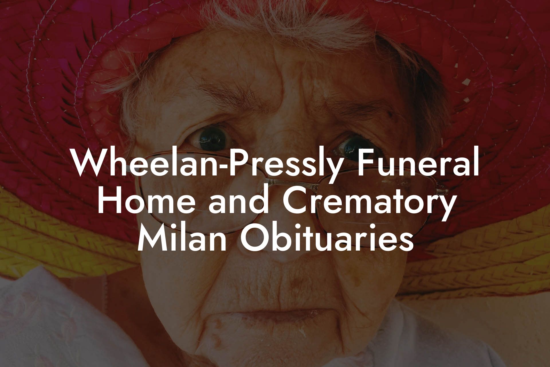 Wheelan-Pressly Funeral Home and Crematory Milan Obituaries