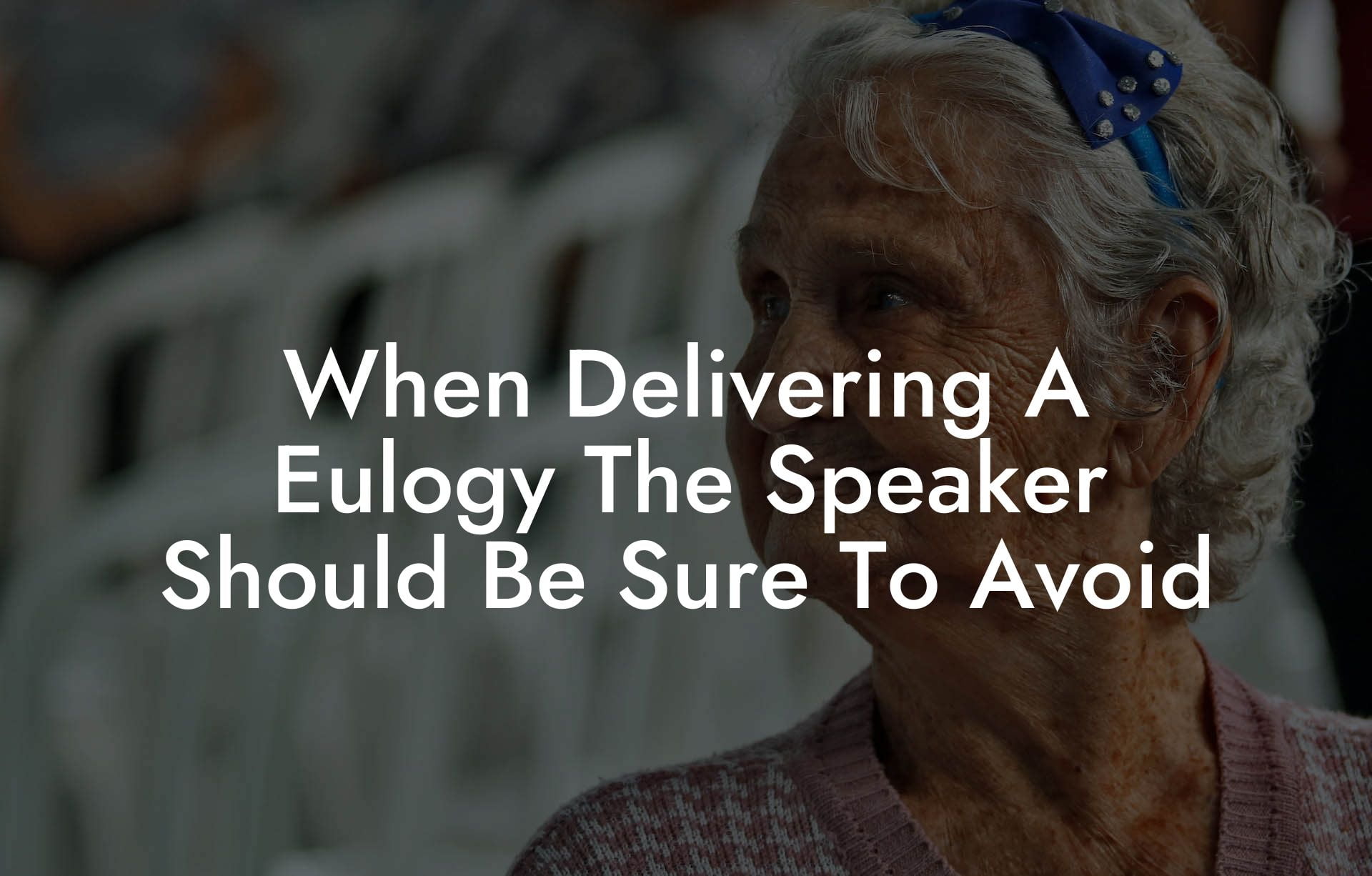 When Delivering A Eulogy The Speaker Should Be Sure To Avoid