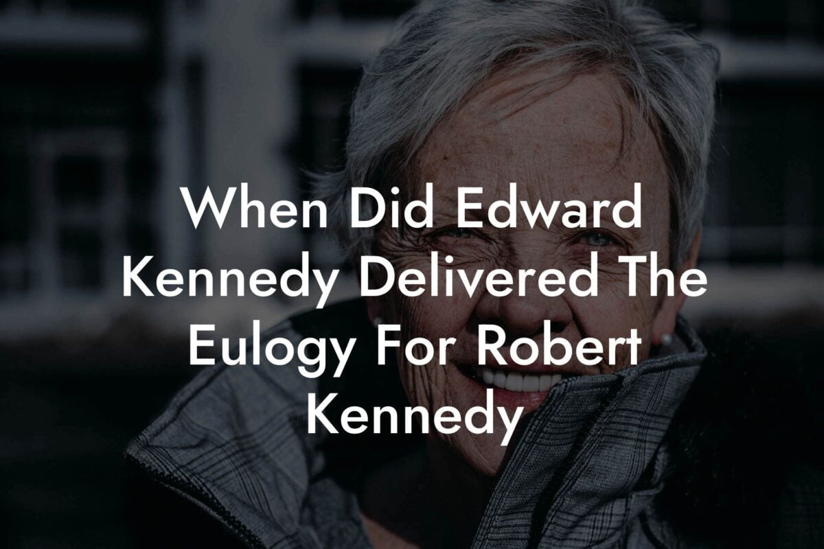 When Did Edward Kennedy Delivered The Eulogy For Robert Kennedy