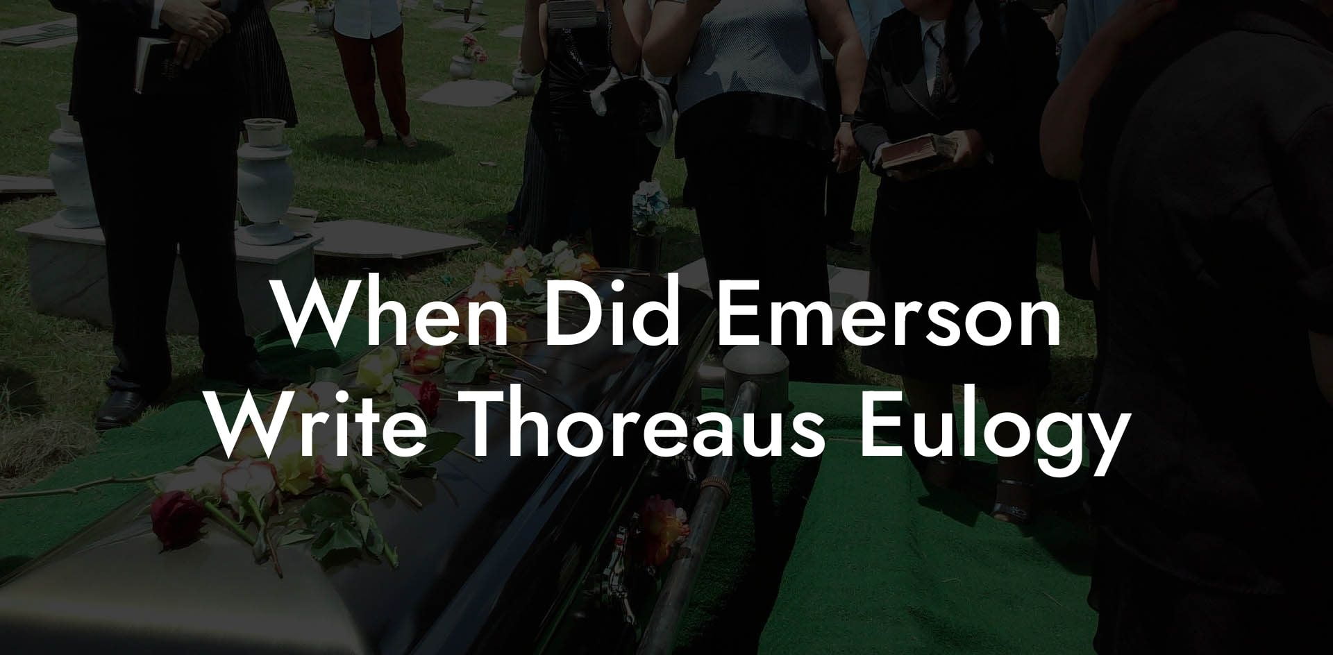 When Did Emerson Write Thoreaus Eulogy