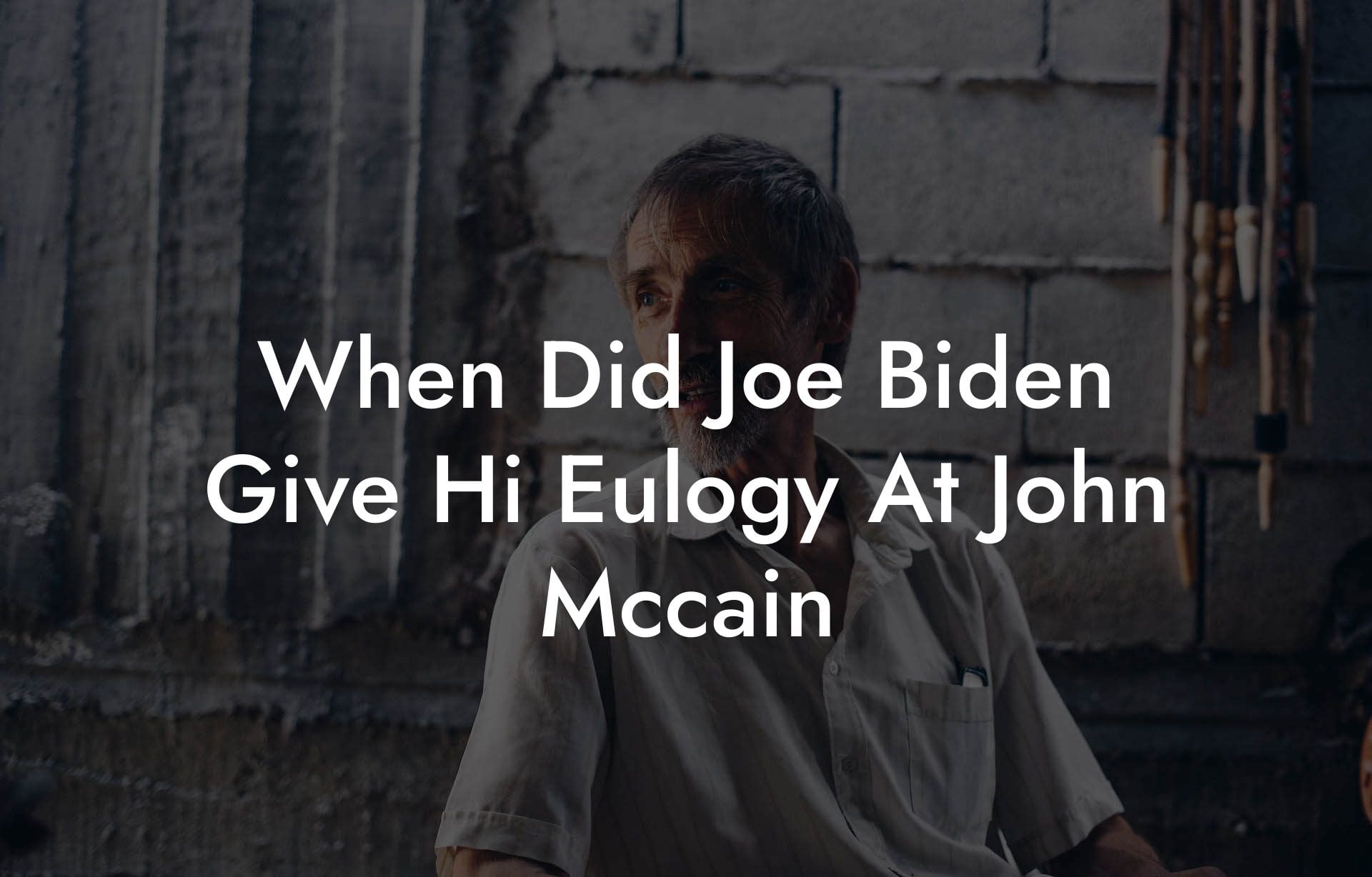 When Did Joe Biden Give Hi Eulogy At John Mccain