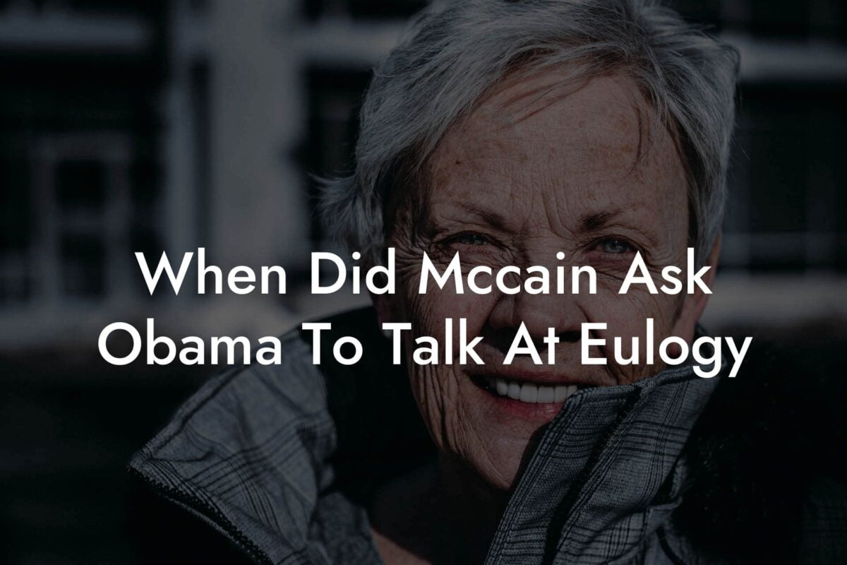 When Did Mccain Ask Obama To Talk At Eulogy