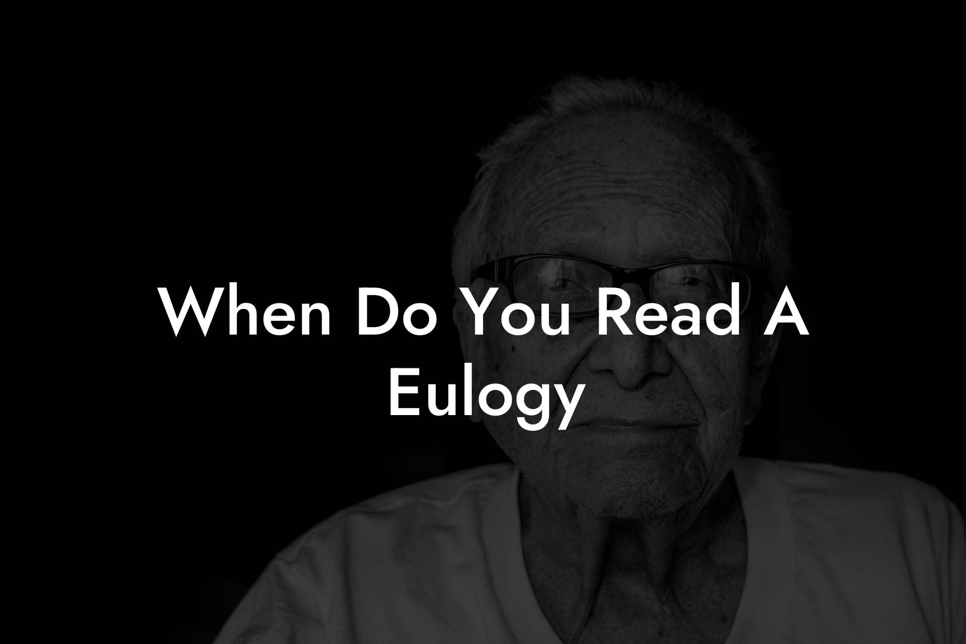 When Do You Read A Eulogy