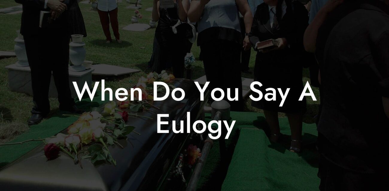 When Do You Say A Eulogy