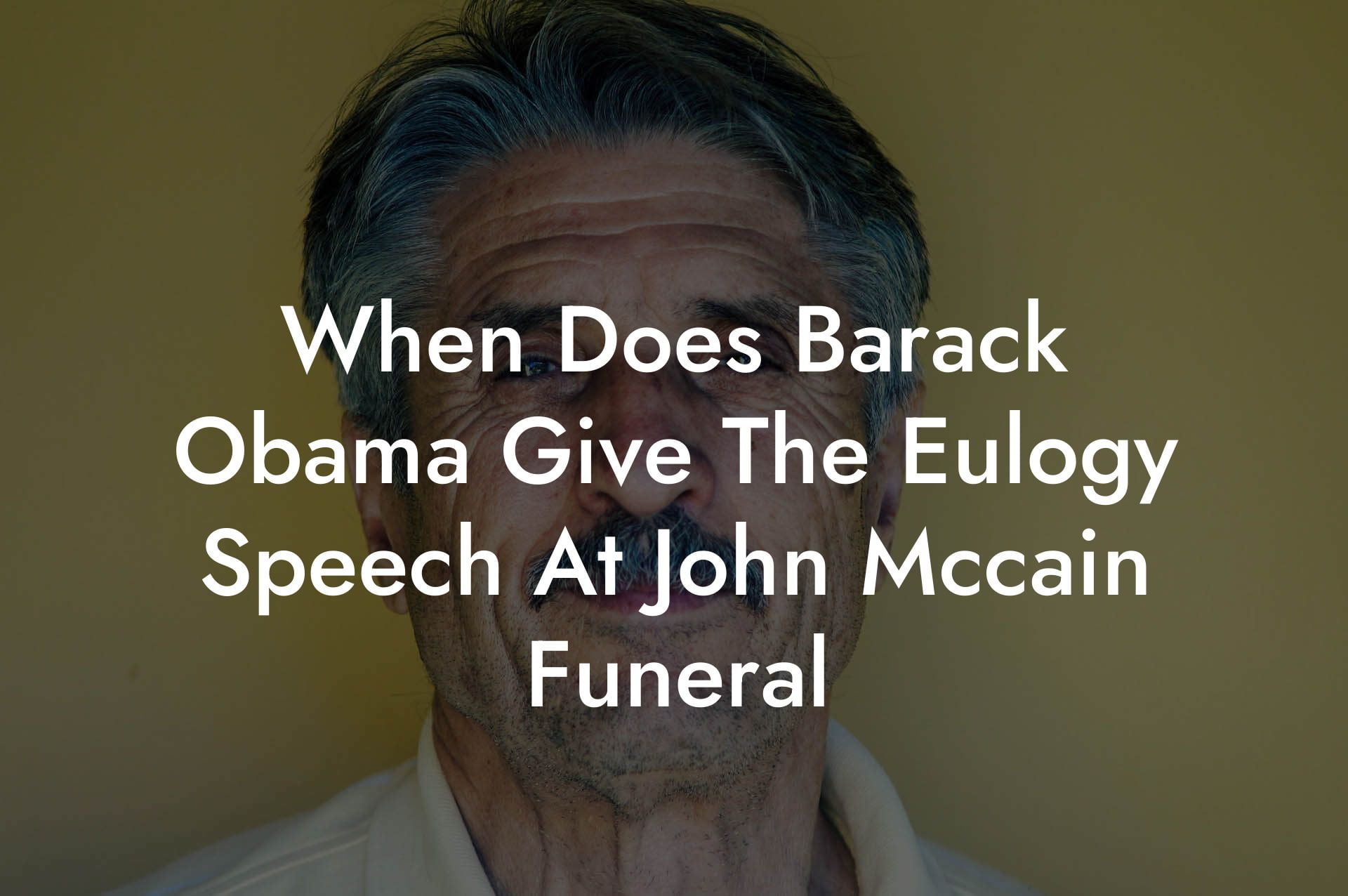 When Does Barack Obama Give The Eulogy Speech At John Mccain Funeral