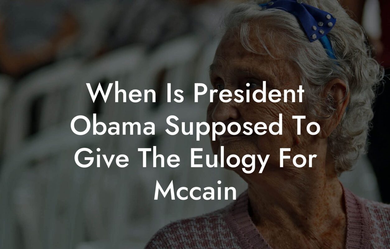 When Is President Obama Supposed To Give The Eulogy For Mccain