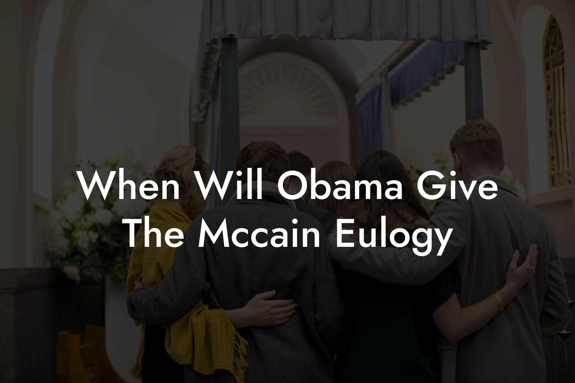 When Will Obama Give The Mccain Eulogy