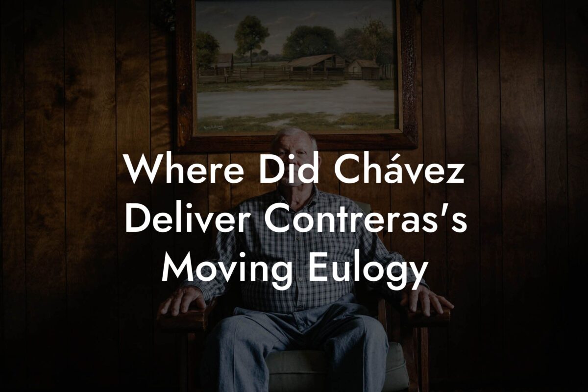 Where Did Chávez Deliver Contreras's Moving Eulogy