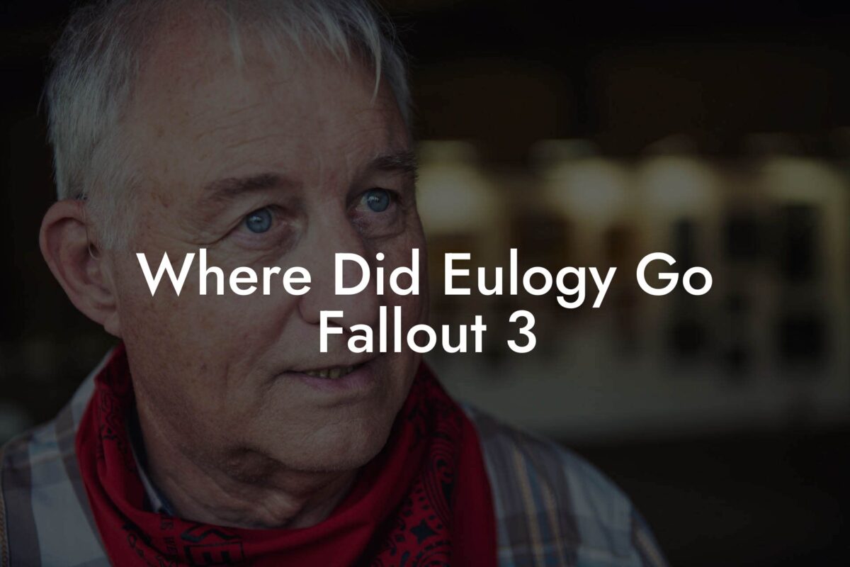 Where Did Eulogy Go Fallout 3