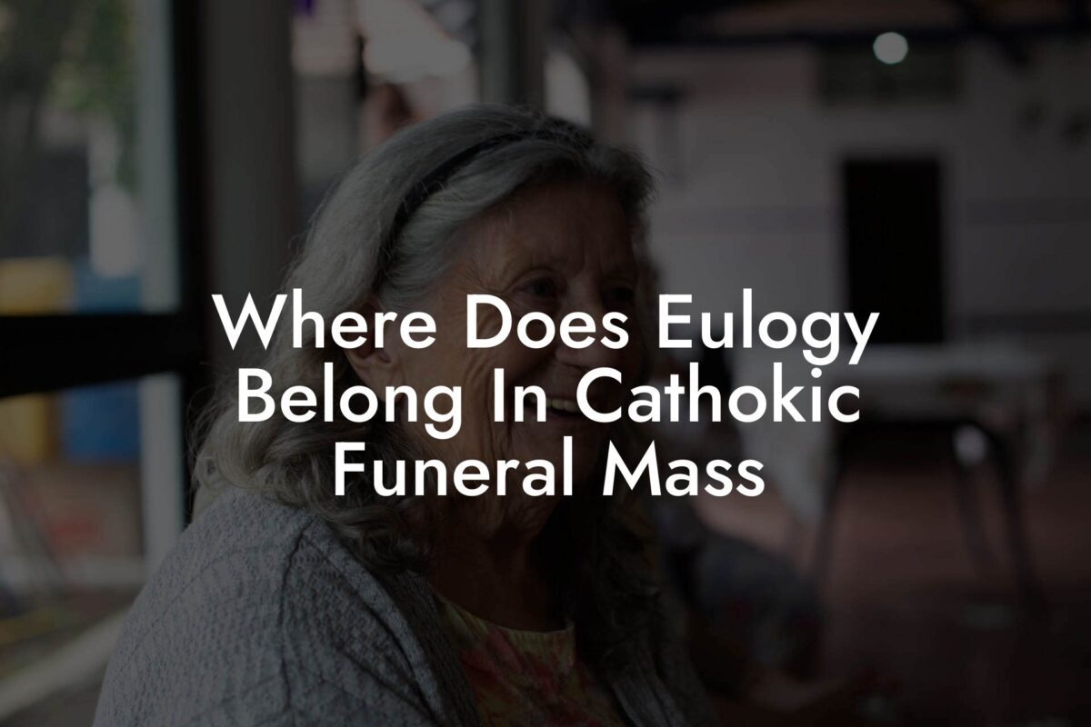 Where Does Eulogy Belong In Cathokic Funeral Mass