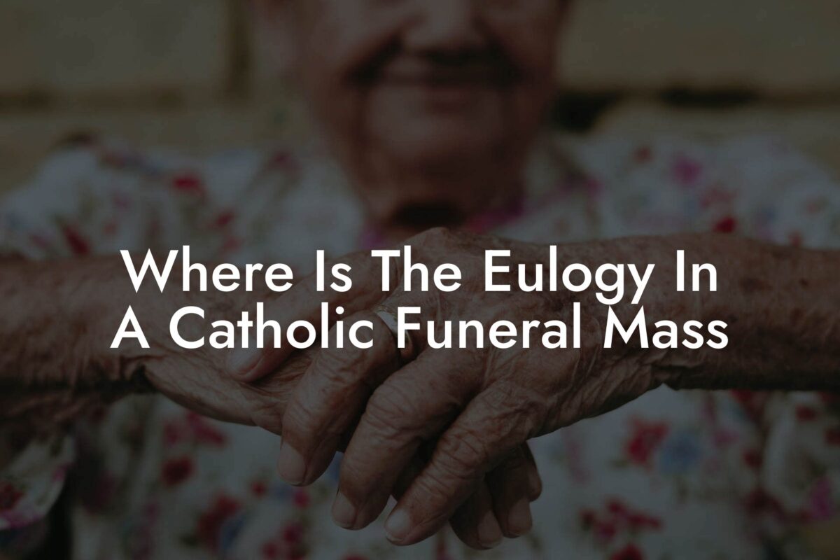 Where Is The Eulogy In A Catholic Funeral Mass