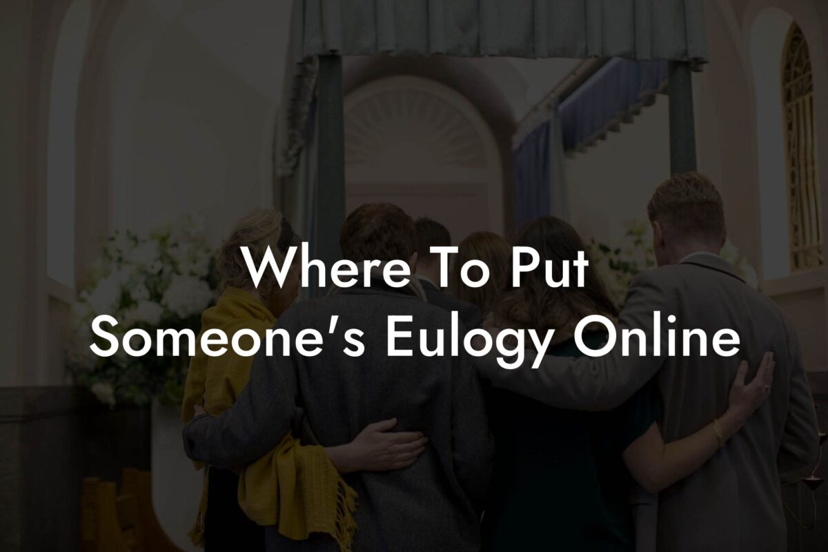 Where To Put Someone's Eulogy Online