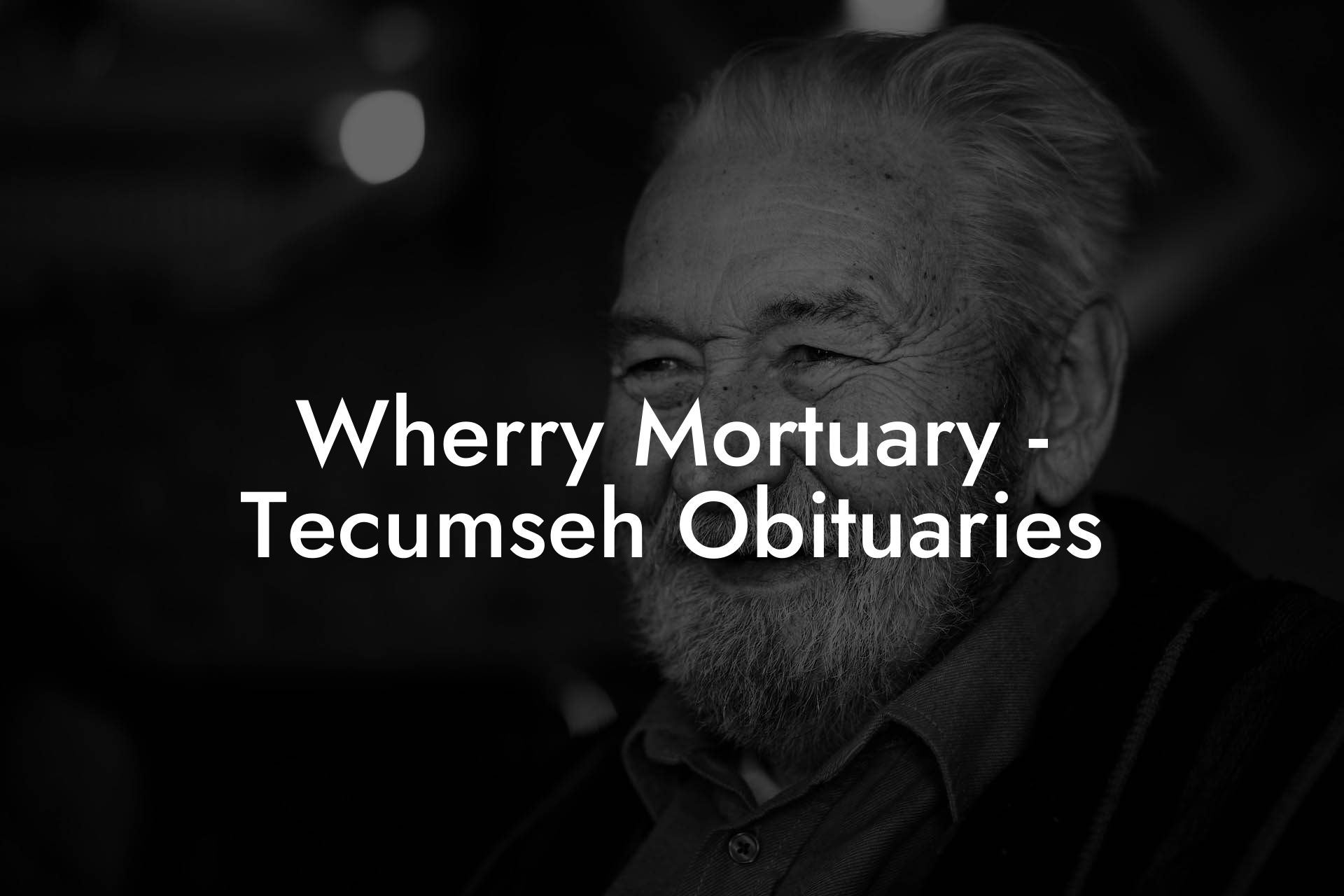 Wherry Mortuary - Tecumseh Obituaries
