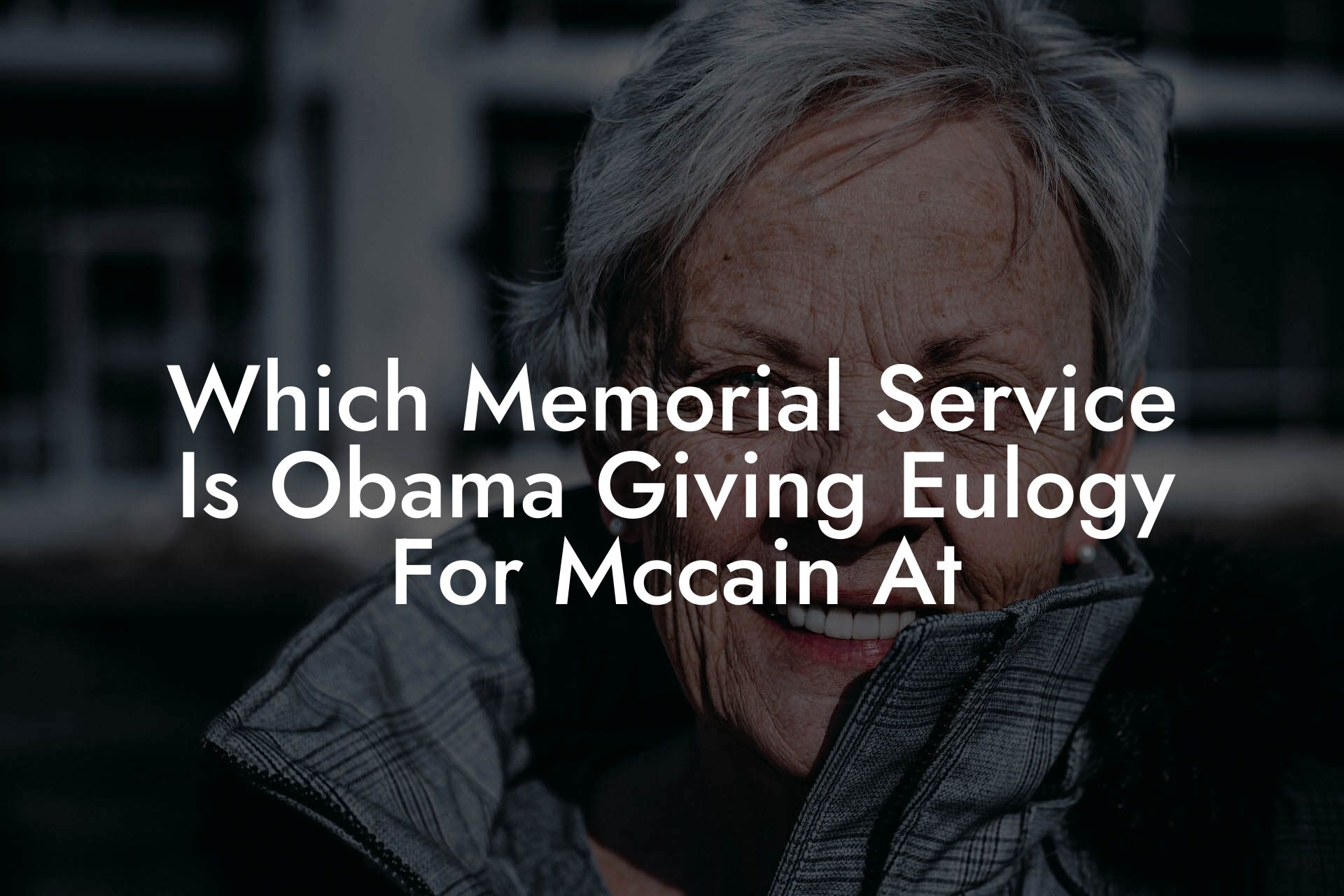 Which Memorial Service Is Obama Giving Eulogy For Mccain At